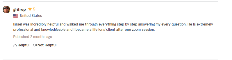 Israel was Incredibly helpful and walked me through everything step by step answering my every question. He IS extremely professional and knowledgeable and I became a Ilfe long client after one zoom session-